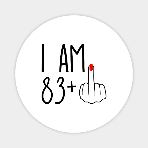 I Am 83 Plus 1 Middle Finger For A 84th Birthday Magnet by ErikBowmanDesigns